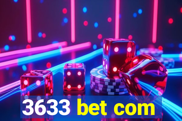 3633 bet com